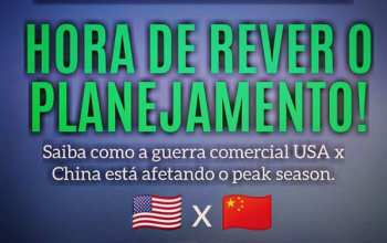 INFORMATIVO Hora de rever o planejamento. Saiba como a guerra comercial EUA x China está afetando o peak season.